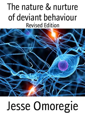 cover image of The nature & nurture of deviant behaviour